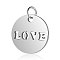 Non-Tarnish 304 Stainless Steel Charms, Flat Round with Word LOVE, Stainless Steel Color, 12x1mm, Hole: 2.5mm