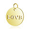 304 Stainless Steel Charms, Flat Round with Word LOVE, Golden, 12x1mm, Hole: 2.5mm