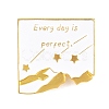 Every Day is Perfect Alloy Enamel Pins JEWB-G045-01G-01-1